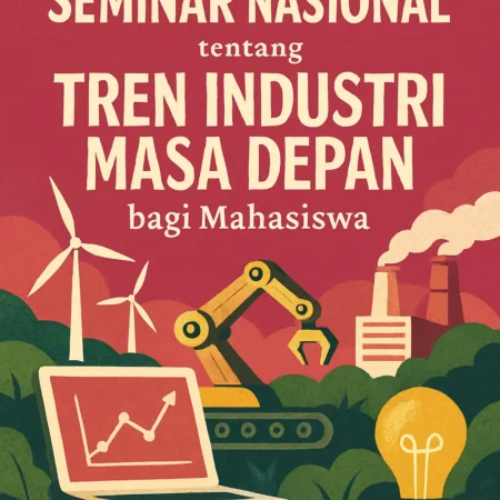 Seminar Nasional tentang Tren Industri Masa Depan bagi Mahasiswa
